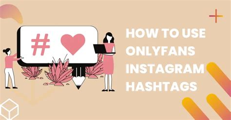 Best OnlyFans Hashtags to Boost Your Promotion